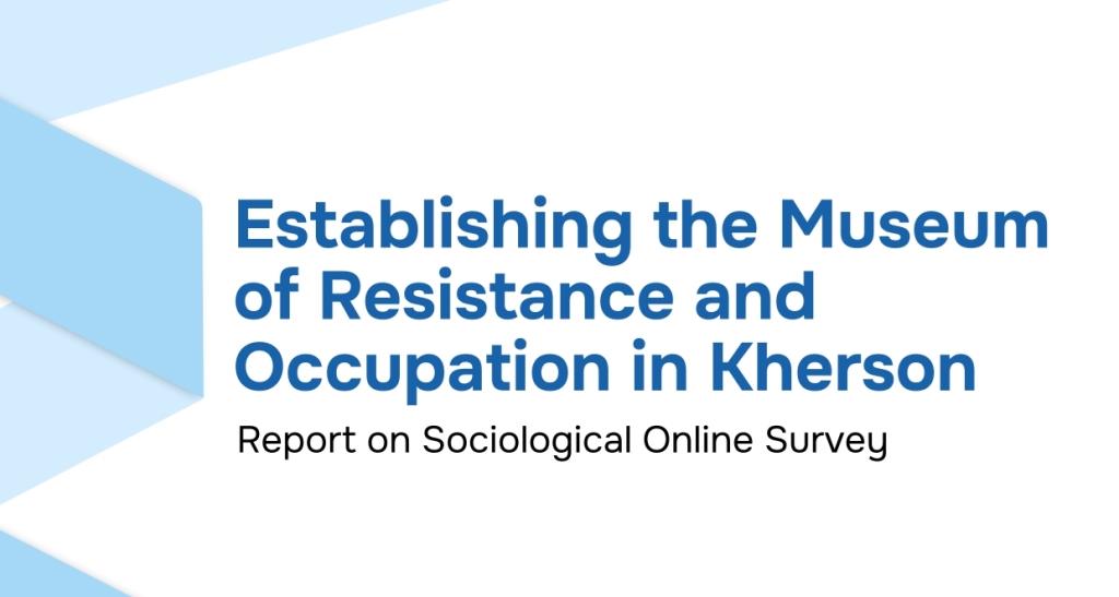 Establishing the Museumof Resistance andOccupation in Kherson (EN)