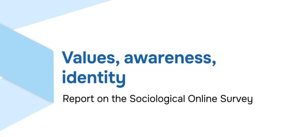 Values, awareness,identity. Report on the Sociological Online Survey